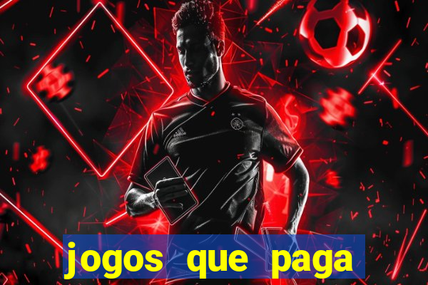 jogos que paga dinheiro de verdade sem depositar